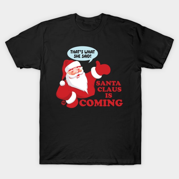 SANTA COMING T-Shirt by toddgoldmanart